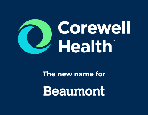 Corewell Health. The new name for Beaumont.